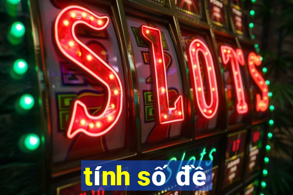 tính số đề