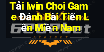 Tải Iwin Choi Game Đánh Bài Tiến Lên Miền Nam