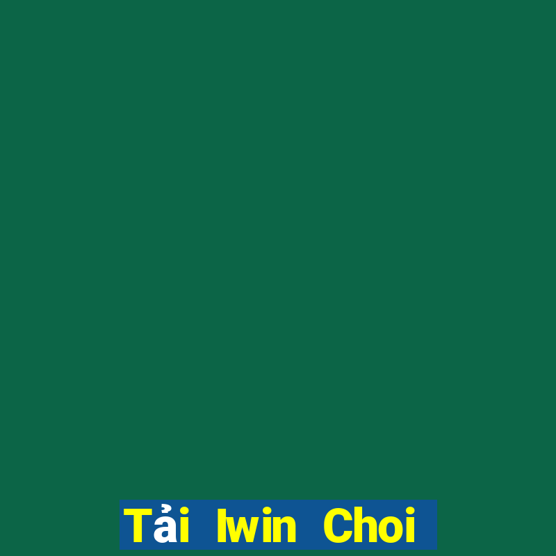 Tải Iwin Choi Game Đánh Bài Tiến Lên Miền Nam