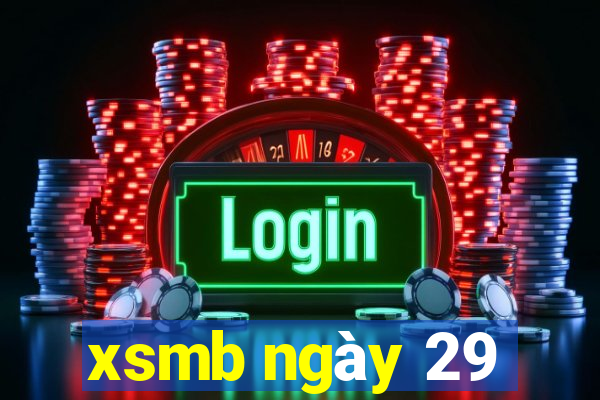 xsmb ngày 29