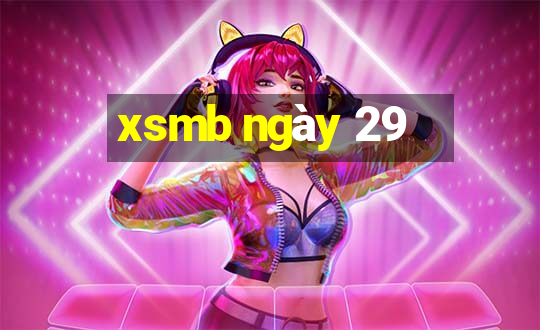 xsmb ngày 29