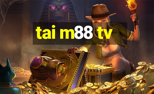 tai m88 tv