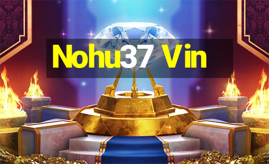 Nohu37 Vin