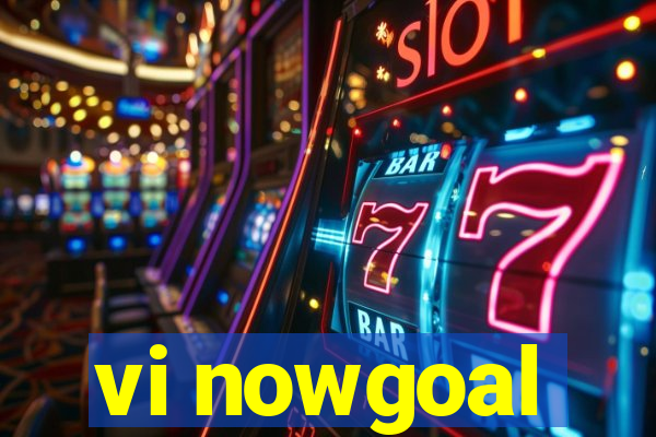 vi nowgoal