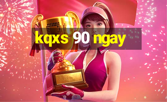 kqxs 90 ngay