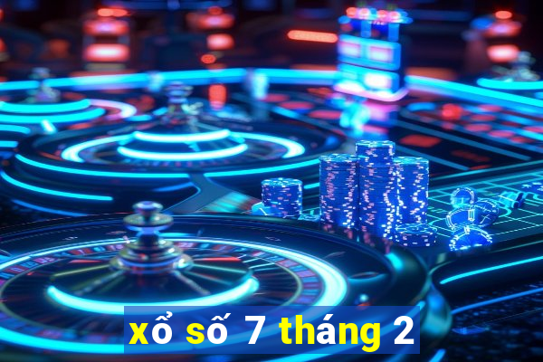 xổ số 7 tháng 2