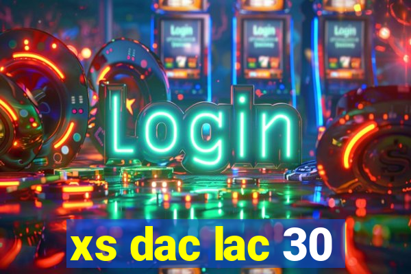 xs dac lac 30