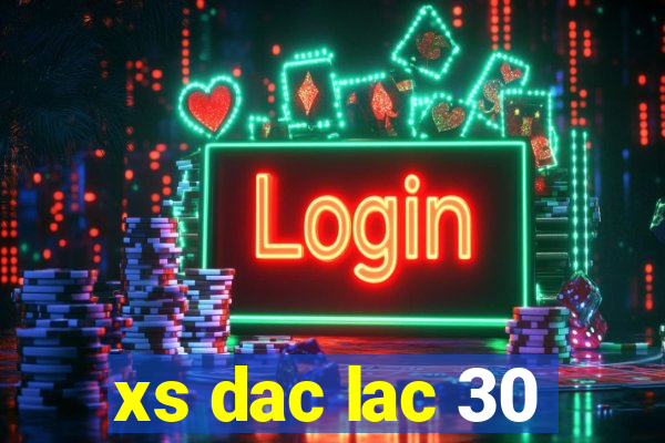 xs dac lac 30