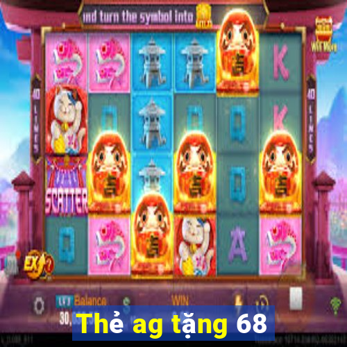 Thẻ ag tặng 68