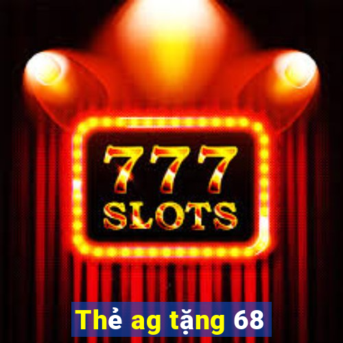 Thẻ ag tặng 68