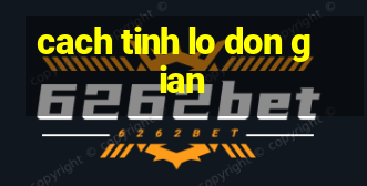 cach tinh lo don gian