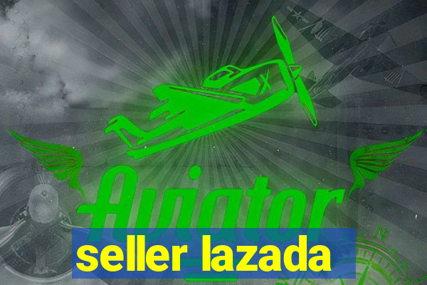 seller lazada