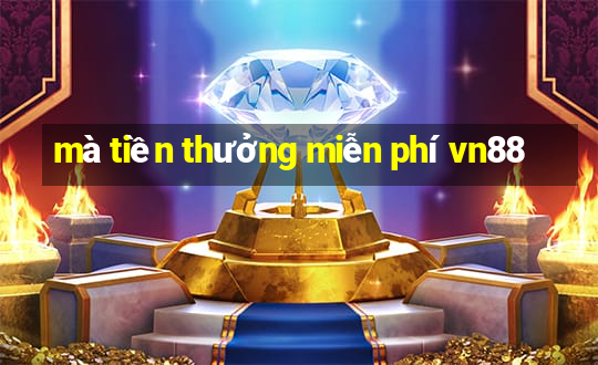 mà tiền thưởng miễn phí vn88