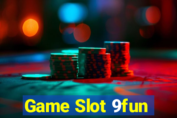 Game Slot 9fun