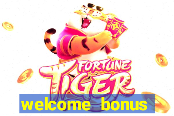 welcome bonus online casino