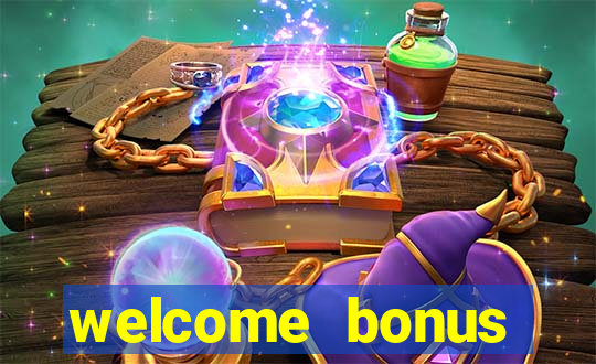 welcome bonus online casino