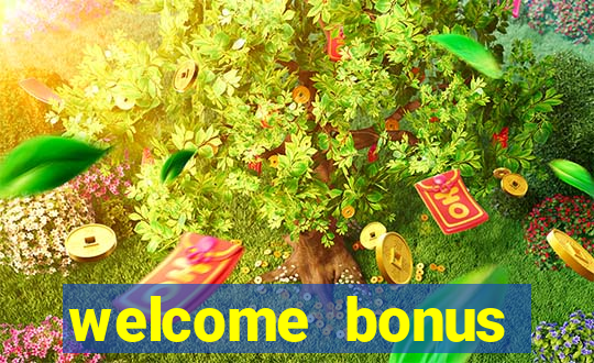 welcome bonus online casino