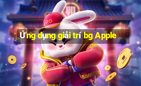 Ứng dụng giải trí bg Apple