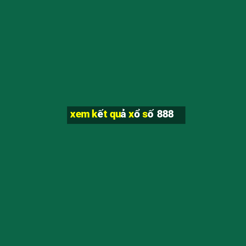 xem kết quả xổ số 888