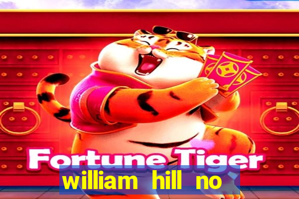 william hill no deposit bonus