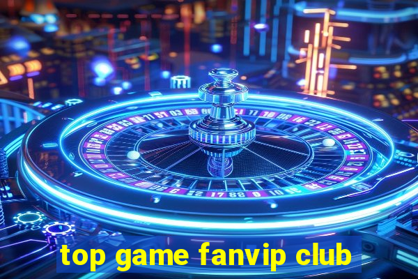 top game fanvip club