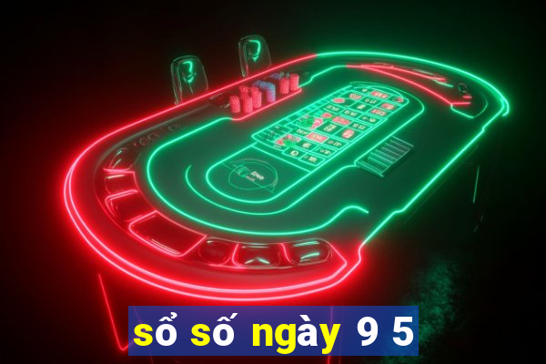 sổ số ngày 9 5