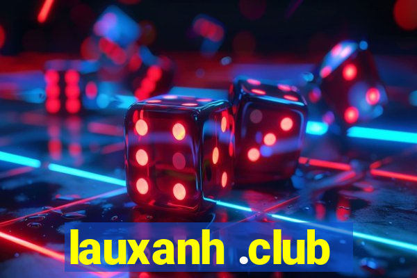 lauxanh .club