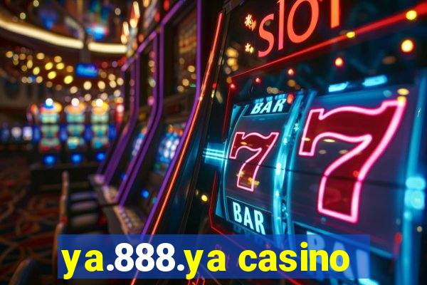 ya.888.ya casino