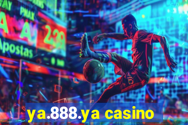 ya.888.ya casino