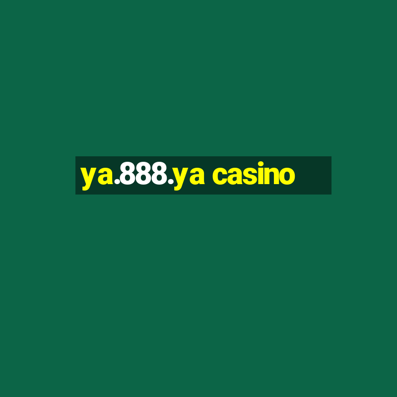 ya.888.ya casino