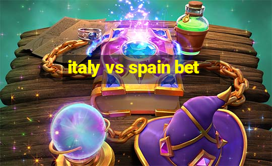 italy vs spain bet