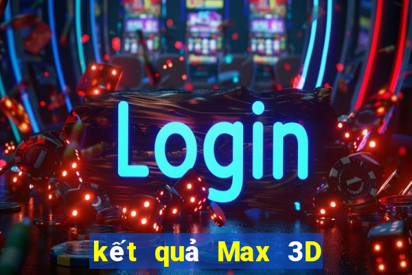 kết quả Max 3D pro ngày 3