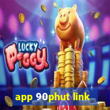 app 90phut link