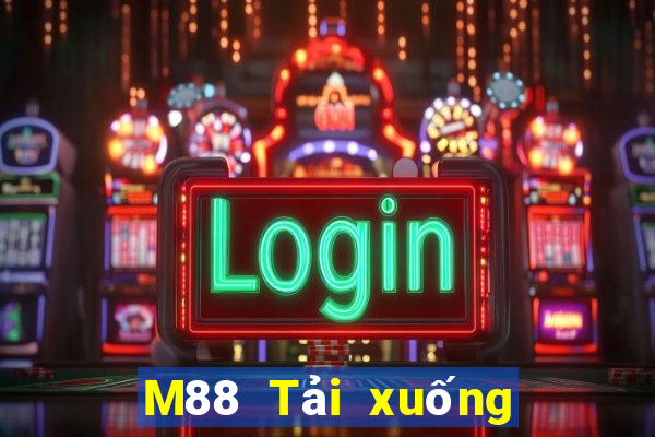 M88 Tải xuống nền tảng Ding Feng