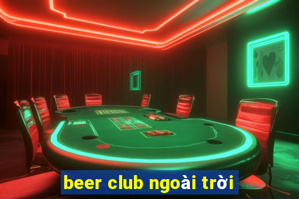 beer club ngoài trời