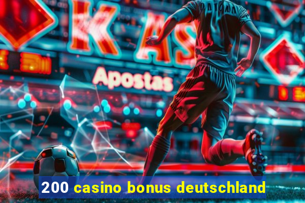 200 casino bonus deutschland