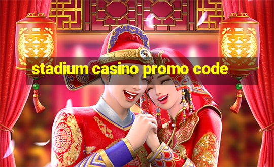 stadium casino promo code