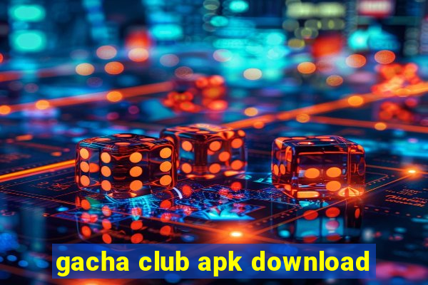 gacha club apk download