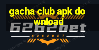 gacha club apk download