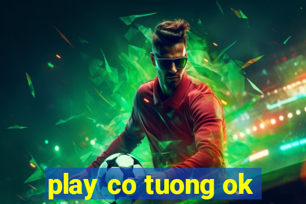 play co tuong ok