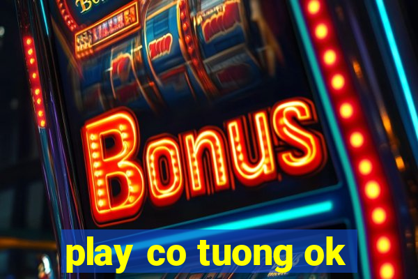 play co tuong ok