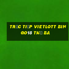 Trực tiếp vietlott Bingo18 thứ Ba