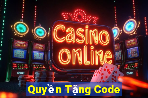 Quyền Tặng Code