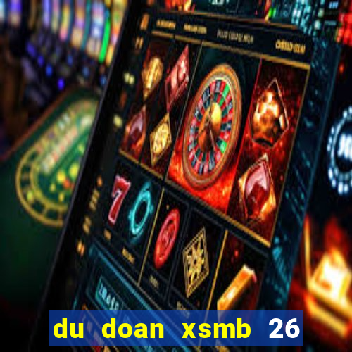 du doan xsmb 26 10 2021