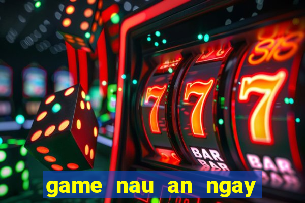 game nau an ngay tet 2016