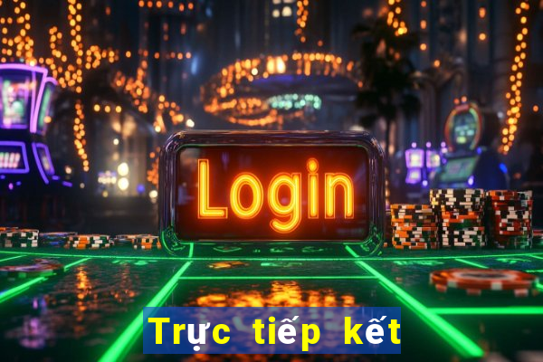 Trực tiếp kết quả XSKT ngày 25