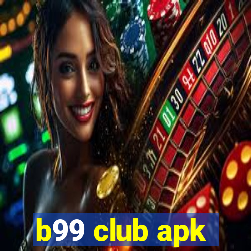 b99 club apk