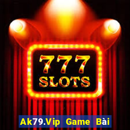 Ak79.Vip Game Bài Hay Nhất Hiện Nay