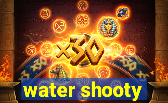 water shooty