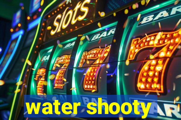 water shooty